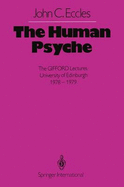 The Human Psyche: The Gifford Lectures University of Edinburgh 1978-1979