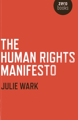 The Human Rights Manifesto - Wark, Julie