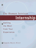 The Human Services Internship: Getting the Most from Your Experience