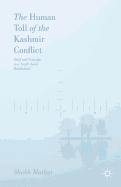 The Human Toll of the Kashmir Conflict: Tales of Grief and Courage from a South Asian Borderland