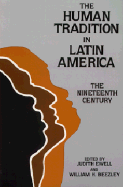 The Human Tradition in Latin America: The Nineteenth Century (Latin American Silhouettes)