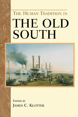 The Human Tradition in the Old South - Klotter, James C (Editor), and Stern, Peter, MD (Contributions by), and Hewitt, Gary L (Contributions by)