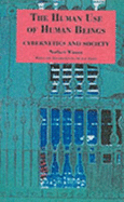 The Human Use of Human Beings: Cybernetics and Society - Wiener, Norbert, and Steve J. Heims (Introduction by)