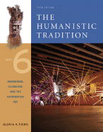 The Humanistic Tradition, Book 6: Modernism, Globalism, and the Information Age: Modernism, Globalism, and the Information Age