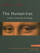 The Humanities, Book 3: Culture, Continuity, and Change; The Renaissance and the Age of Encounter 1400 to 1600