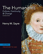 The Humanities: Culture, Continuity and Change, Volume I: Prehistory to 1600