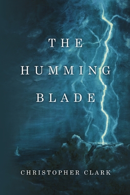 The Humming Blade - Clark, Christopher, MD