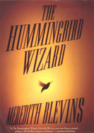 The Hummingbird Wizard - Blevins, Meredith