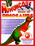 The Humongous Book of Dinosaurs