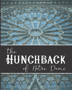 The Hunchback of Notre Dame: The Original 1831 Gothic Romance Novel