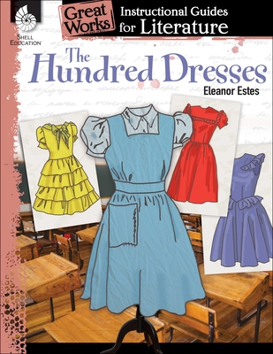 The Hundred Dresses: An Instructional Guide for Literature - Smith, Jodene