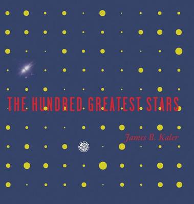 The Hundred Greatest Stars - Kaler, James B
