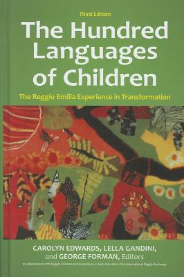 The Hundred Languages of Children: The Reggio Emilia Experience in Transformation - Edwards, Carolyn, Dr. (Editor), and Gandini, Lella (Editor), and Forman, George (Editor)
