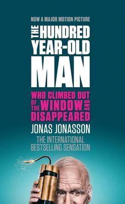The Hundred-year-old Man Who Climbed Out of the Window and Disappeared - Jonasson, Jonas