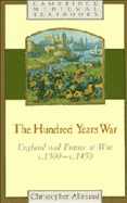The Hundred Years War: England and France at War c.1300-c.1450