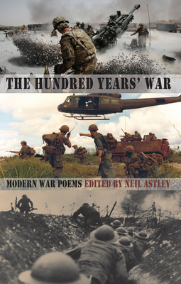 The Hundred Years' War: modern war poems - Astley, Neil (Editor)