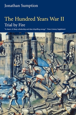 The Hundred Years War, Volume 2: Trial by Fire - Sumption, Jonathan