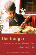 The Hunger: A Memoir of an Accidental Chef
