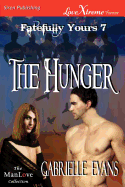 The Hunger [Fatefully Yours 7] (Siren Publishing Lovextreme Forever Manlove - Serialized)