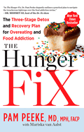 The Hunger Fix: The Three-Stage Detox and Recovery Plan for Overeating and Food Addiction