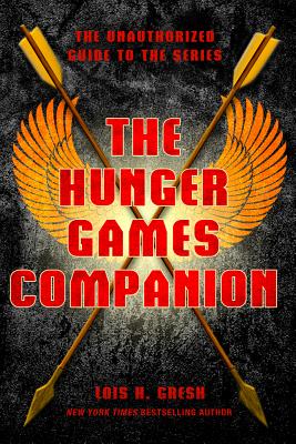 The Hunger Games Companion: The Unauthorized Guide to the Series - Gresh, Lois H