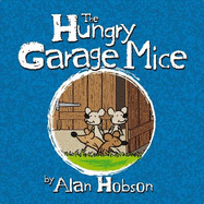 The Hungry Garage Mice