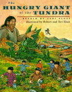 The Hungry Giant of the Tundra: Retold by Teri Sloat