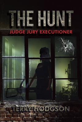 The Hunt: Judge Jury Executioner - Hodgson, Terry