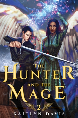 The Hunter and the Mage - Davis, Kaitlyn