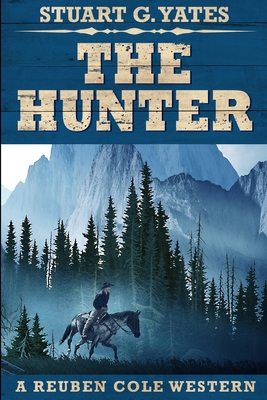 The Hunter: Large Print Edition - Yates, Stuart G