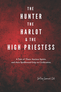 The Hunter, the Harlot, and the High Priestess