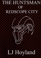 The Huntsman Of Redscope City