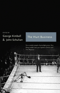 The Hurt Business: American Writers on Boxing - Kimball, George, and Schulian, John