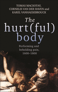 The Hurt(Ful) Body: Performing and Beholding Pain, 1600-1800