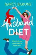 The Husband Diet: An absolutely laugh-out-loud and addictive rom-com for 2024 that you won't be able to put down!