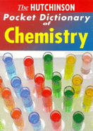 The Hutchinson Pocket Dictionary of Chemistry