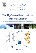 The Hydrogen Bond and the Water Molecule: The Physics and Chemistry of Water, Aqueous and Bio Media