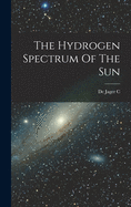 The Hydrogen Spectrum Of The Sun