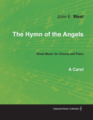 The Hymn of the Angels - A Carol - Sheet Music for Chorus and Piano - West, John E