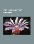 The Hymns of the Rigveda; Volume 1