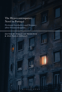 The Hypercontemporary Novel in Portugal: Fictional Aesthetics and Memory After Postmodernism