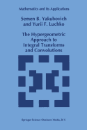 The Hypergeometric Approach to Integral Transforms and Convolutions