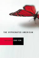 The Hyphenated American: Four Plays: Red, Scissors, a Beautiful Country, and Wonderland