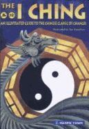 The I Ching: An Illustrated Guide to the Chinese Art of Divination