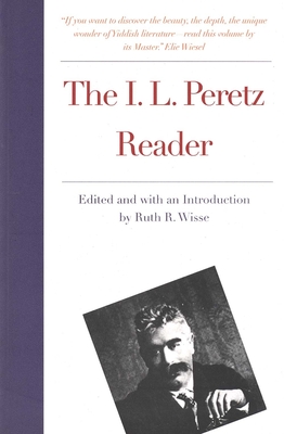 The I.L. Peretz Reader - Peretz, I L, and Wisse, Ruth (Editor)