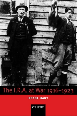 The I.R.A. at War 1916-1923 - Hart, Peter