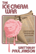 The Ice Cream War: a mystery of hot fudge and murder