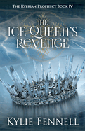 The Ice Queen's Revenge: The Kyprian Prophecy Book 4