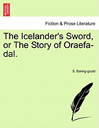 The Icelander's Sword, or the Story of Oraefa-Dal.