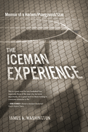 The Iceman Experience: Memoir of a Harlem Playground Star